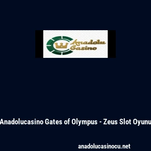 Anadolucasino Gates of Olympus - Zeus Slot Oyunu